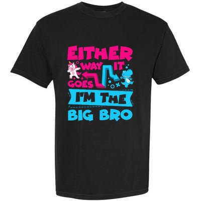 Either Way It Goes Im The Big Bro Brother Gender Reveal Garment-Dyed Heavyweight T-Shirt