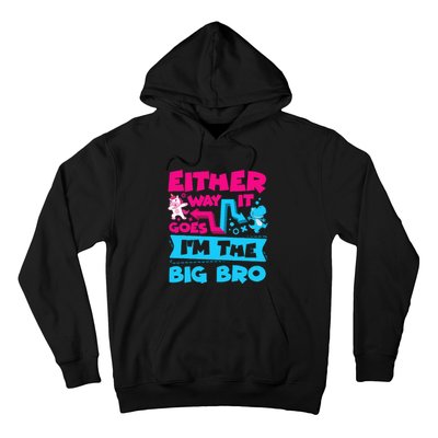 Either Way It Goes Im The Big Bro Brother Gender Reveal Hoodie