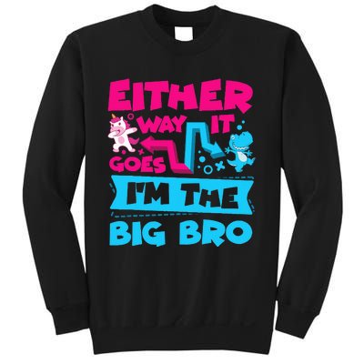 Either Way It Goes Im The Big Bro Brother Gender Reveal Sweatshirt