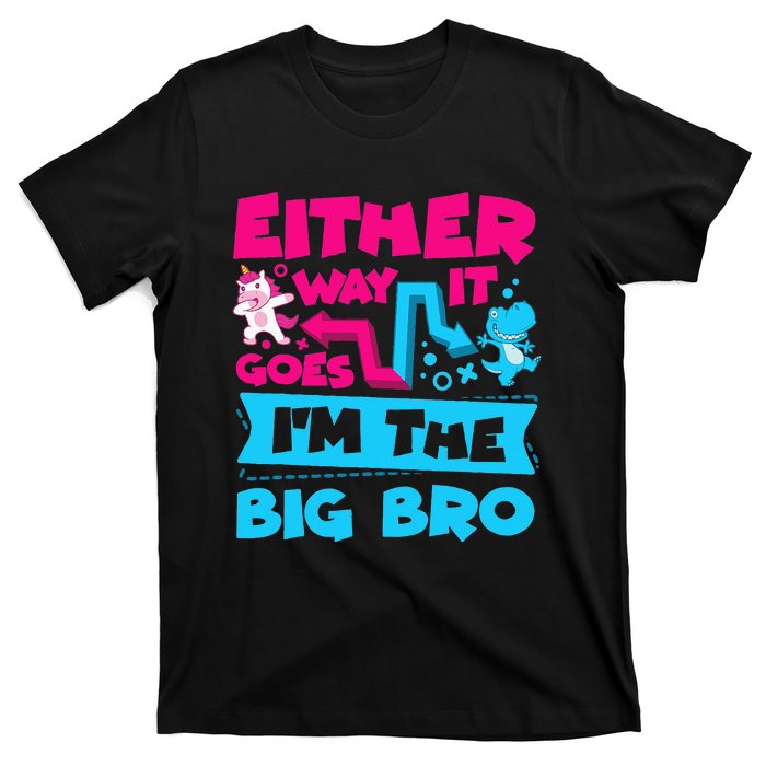 Either Way It Goes Im The Big Bro Brother Gender Reveal T-Shirt