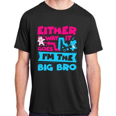 Either Way It Goes Im The Big Bro Brother Gender Reveal Adult ChromaSoft Performance T-Shirt