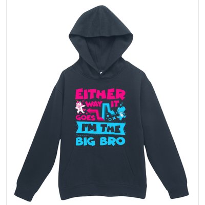 Either Way It Goes Im The Big Bro Brother Gender Reveal Urban Pullover Hoodie