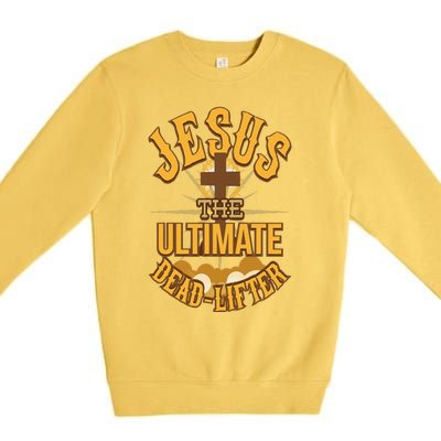 Easter Workout Jesus The Ultimate Dead Lifter Premium Crewneck Sweatshirt