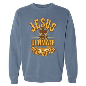 Easter Workout Jesus The Ultimate Dead Lifter Garment-Dyed Sweatshirt