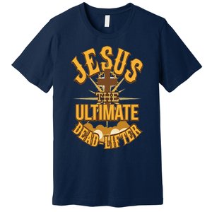 Easter Workout Jesus The Ultimate Dead Lifter Premium T-Shirt