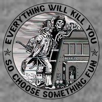 Everything Will Kill You So Choose Something Fun Firefighter 7-Panel Snapback Hat