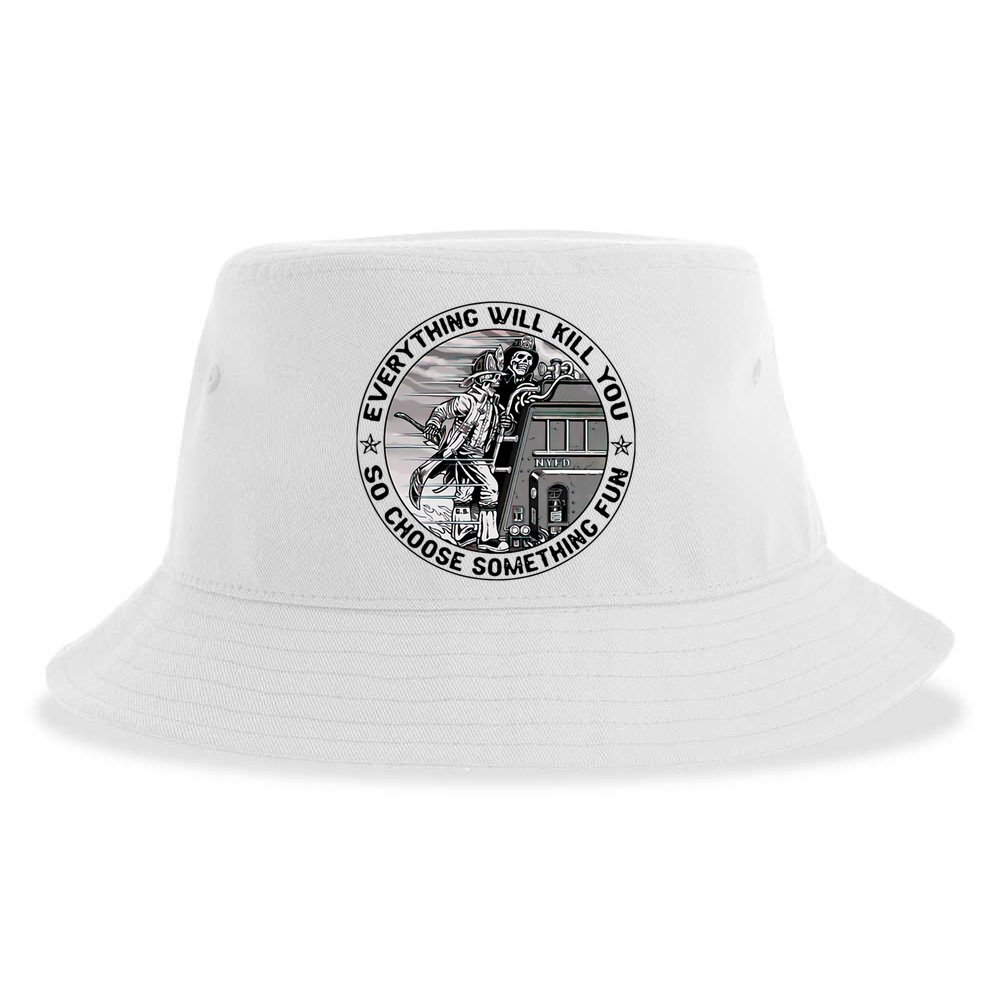 Everything Will Kill You So Choose Something Fun Firefighter Sustainable Bucket Hat