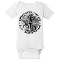 Everything Will Kill You So Choose Something Fun Firefighter Baby Bodysuit