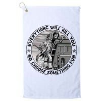 Everything Will Kill You So Choose Something Fun Firefighter Golf Towel