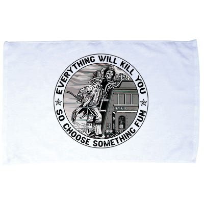 Everything Will Kill You So Choose Something Fun Firefighter Microfiber Hand Towel