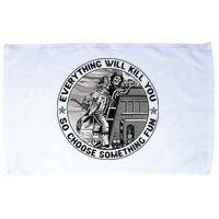 Everything Will Kill You So Choose Something Fun Firefighter Microfiber Hand Towel