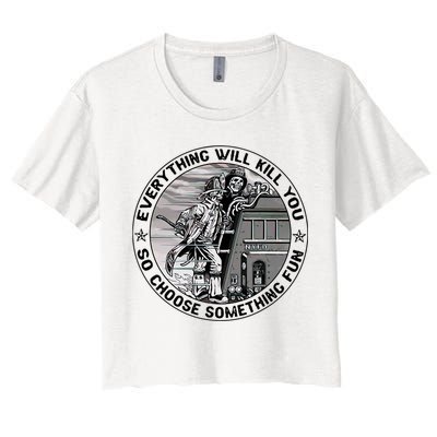 Everything Will Kill You So Choose Something Fun Firefighter Crop Top