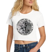 Everything Will Kill You So Choose Something Fun Firefighter Crop Top