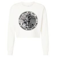 Everything Will Kill You So Choose Something Fun Firefighter Cropped Pullover Crew