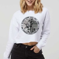 Everything Will Kill You So Choose Something Fun Firefighter Cropped Pullover Crew