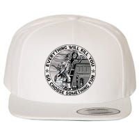 Everything Will Kill You So Choose Something Fun Firefighter Wool Snapback Cap