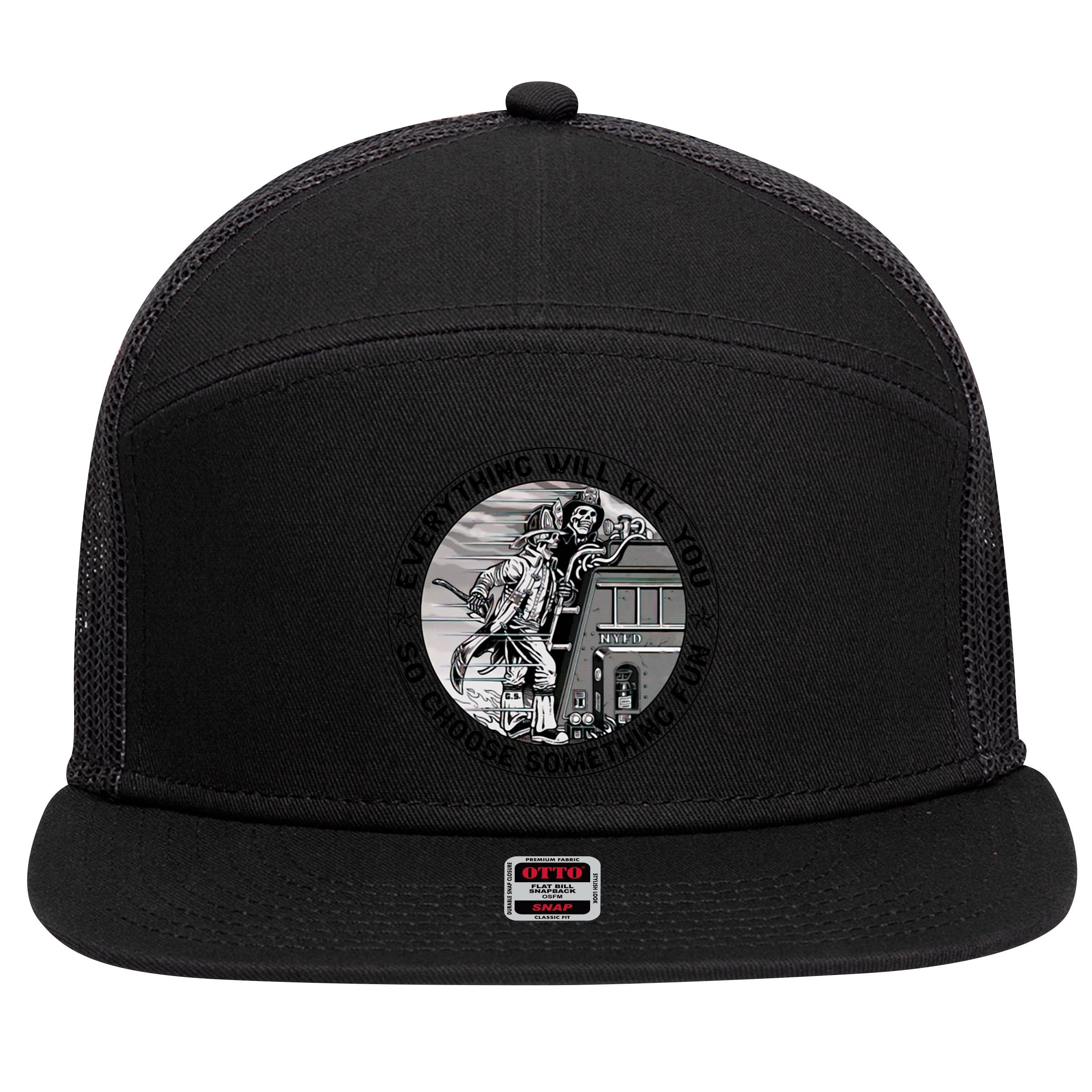Everything Will Kill You So Choose Something Fun Firefighter Gift 7 Panel Mesh Trucker Snapback Hat