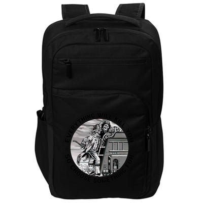 Everything Will Kill You So Choose Something Fun Firefighter Gift Impact Tech Backpack