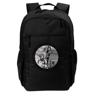 Everything Will Kill You So Choose Something Fun Firefighter Gift Backpack