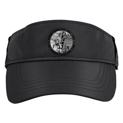Everything Will Kill You So Choose Something Fun Firefighter Gift Adult Drive Performance Visor