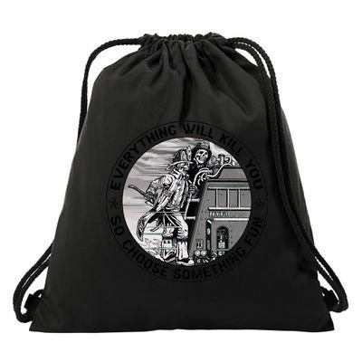 Everything Will Kill You So Choose Something Fun Firefighter Gift Drawstring Bag