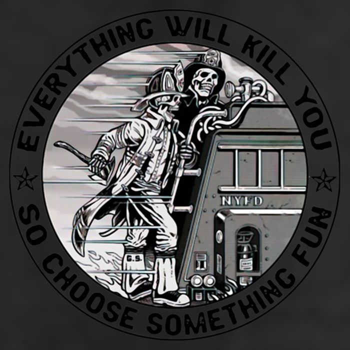 Everything Will Kill You So Choose Something Fun Firefighter Gift 25L Jumbo Tote