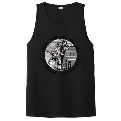 Everything Will Kill You So Choose Something Fun Firefighter Gift PosiCharge Competitor Tank