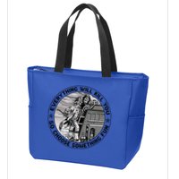 Everything Will Kill You So Choose Something Fun Firefighter Gift Zip Tote Bag