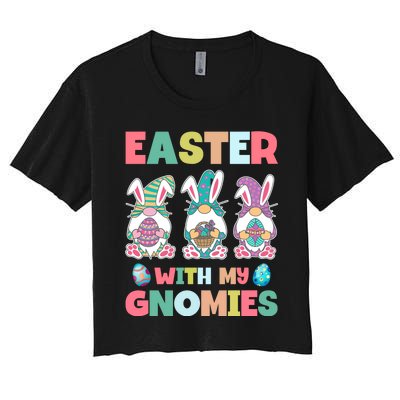 Easter With My Gnomies Happy Easter Day Women's Crop Top Tee