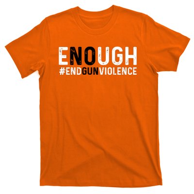 #Enough Wear Orange Day Anti Gun End Gun Violence Control T-Shirt