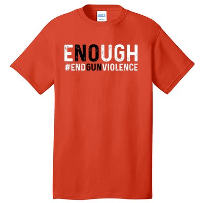 #Enough Wear Orange Day Anti Gun End Gun Violence Control Tall T-Shirt