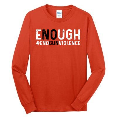 #Enough Wear Orange Day Anti Gun End Gun Violence Control Tall Long Sleeve T-Shirt