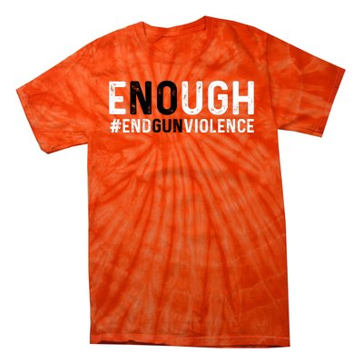 #Enough Wear Orange Day Anti Gun End Gun Violence Control Tie-Dye T-Shirt