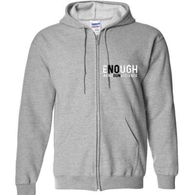 #Enough Wear Orange Day Anti Gun End Gun Violence Control Full Zip Hoodie