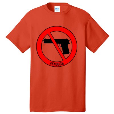 #Enough Wear Orange Day Anti Gun End Gun Violence Control Tall T-Shirt