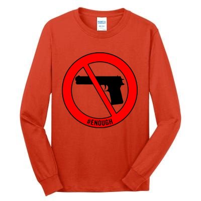 #Enough Wear Orange Day Anti Gun End Gun Violence Control Tall Long Sleeve T-Shirt