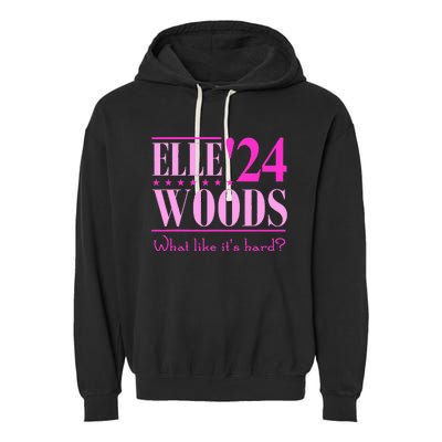 Elle Woods President Election Elle Woods President Campaign Garment-Dyed Fleece Hoodie