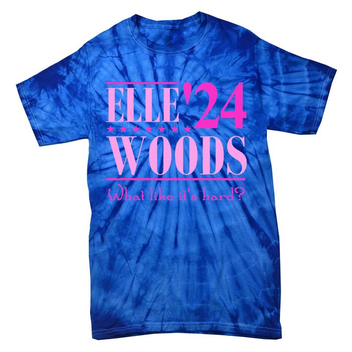 Elle Woods President Election Elle Woods President Campaign Tie-Dye T-Shirt