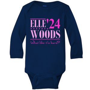 Elle Woods President Election Elle Woods President Campaign Baby Long Sleeve Bodysuit