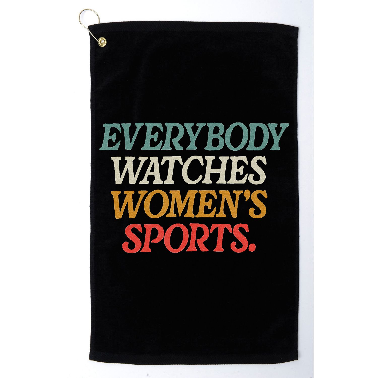 Everybody Watches Sports Female Athlete Feminist Golf Towel