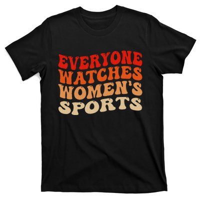 Everyone Watches Sports Female Athletes T-Shirt