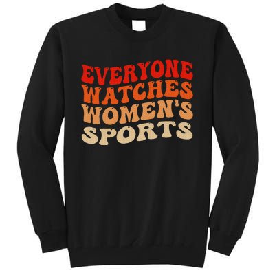 Everyone Watches Sports Female Athletes Tall Sweatshirt