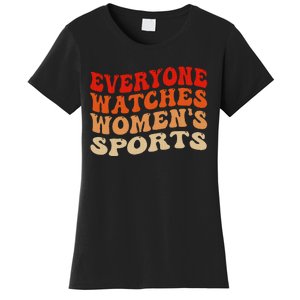 Everyone Watches Sports Female Athletes Women's T-Shirt