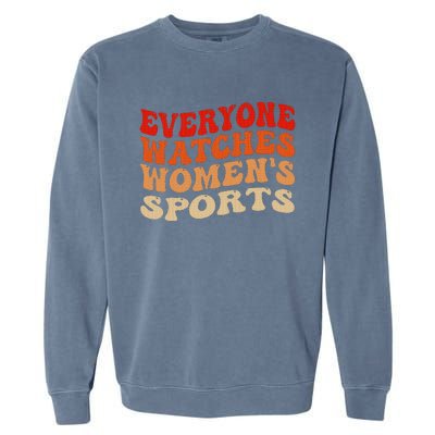 Everyone Watches Sports Female Athletes Garment-Dyed Sweatshirt