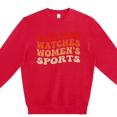 Everyone Watches Sports Female Athletes Premium Crewneck Sweatshirt