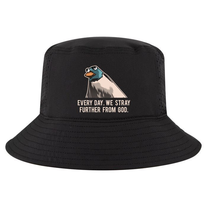 Everyday We Stray Further From God Meme Cool Comfort Performance Bucket Hat