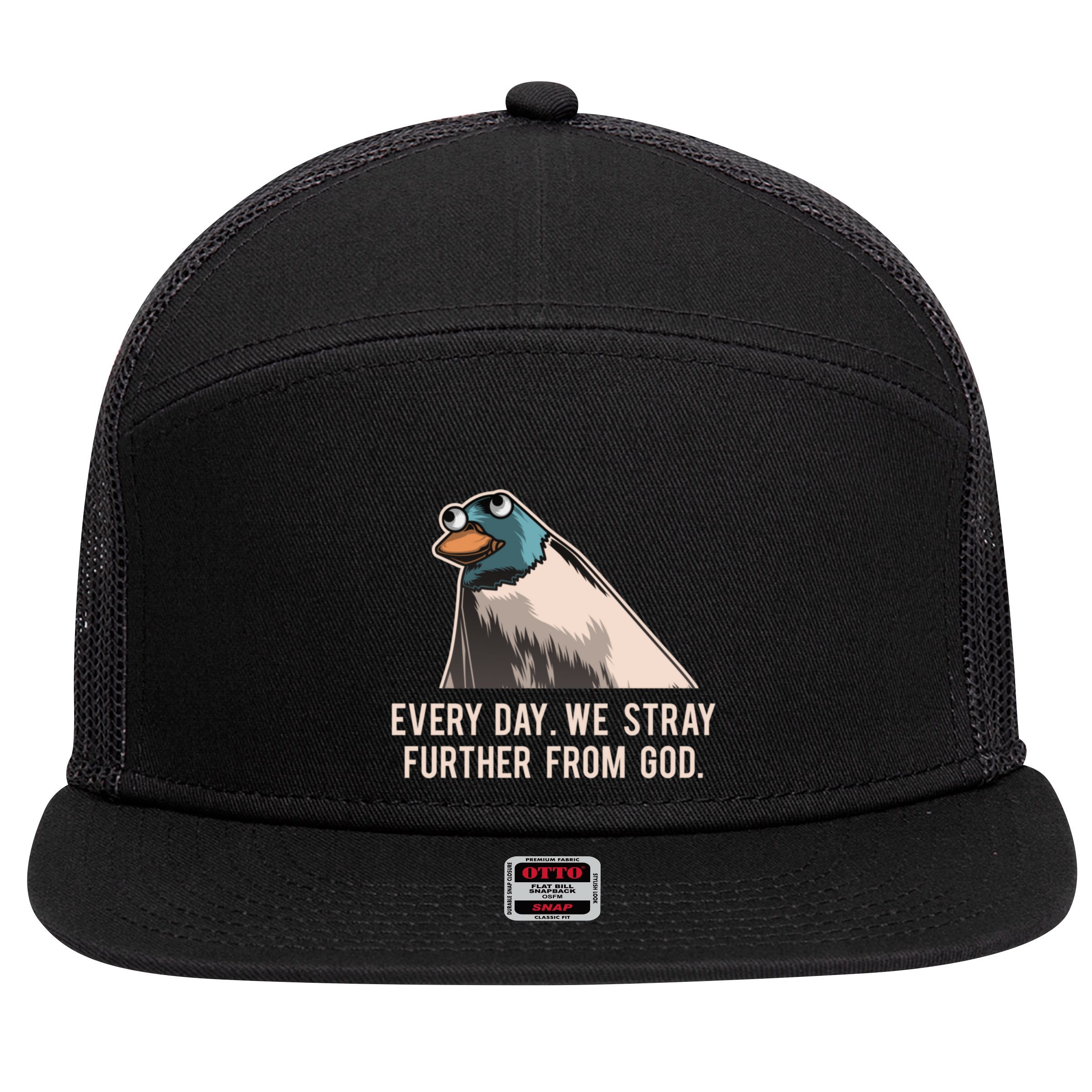 Everyday We Stray Further From God Meme 7 Panel Mesh Trucker Snapback Hat