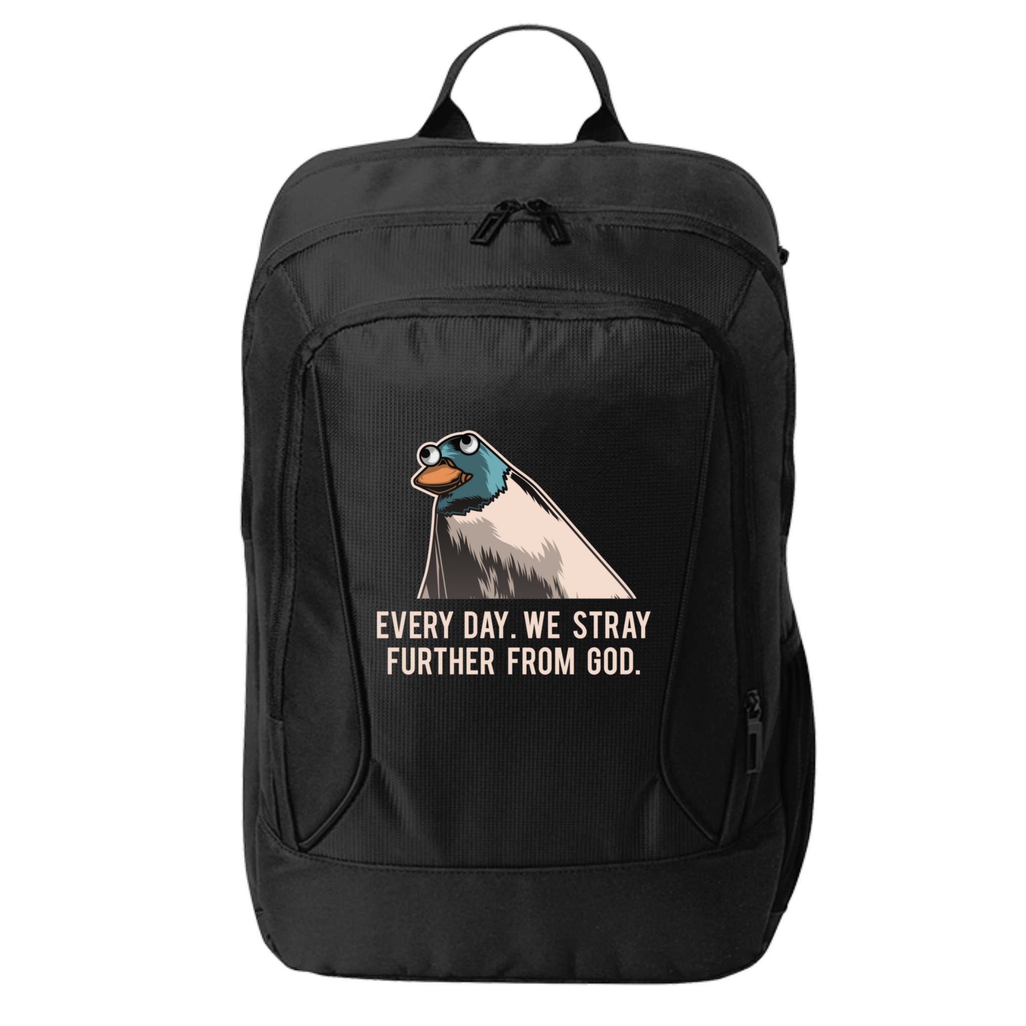 Everyday We Stray Further From God Meme City Backpack