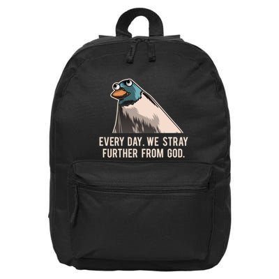 Everyday We Stray Further From God Meme 16 in Basic Backpack
