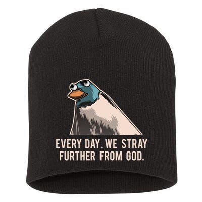 Everyday We Stray Further From God Meme Short Acrylic Beanie